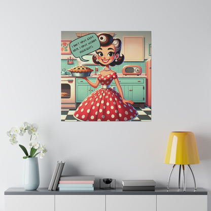 50s Kitschy Funny Kitchen Art, Funny Snarky Housewife, Mid Mod Matte Canvas Art - Snarkyhousewife