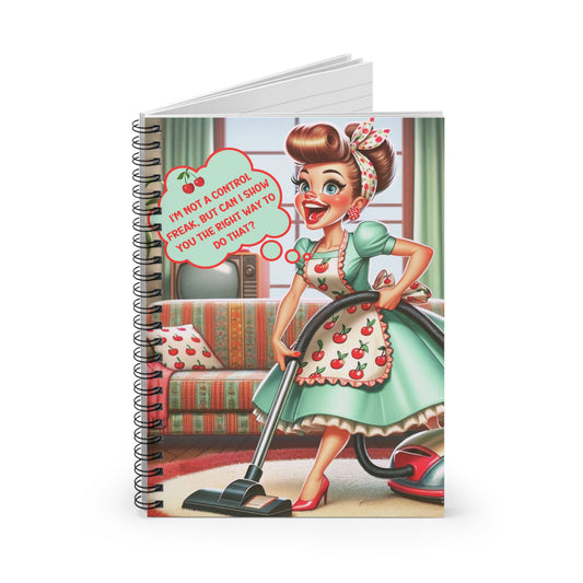 50s Snarky Housewife Funny Notebook, Sassy, Control Freak, Pun Kitsch Office Desk Spiral Notebook - Snarkyhousewife