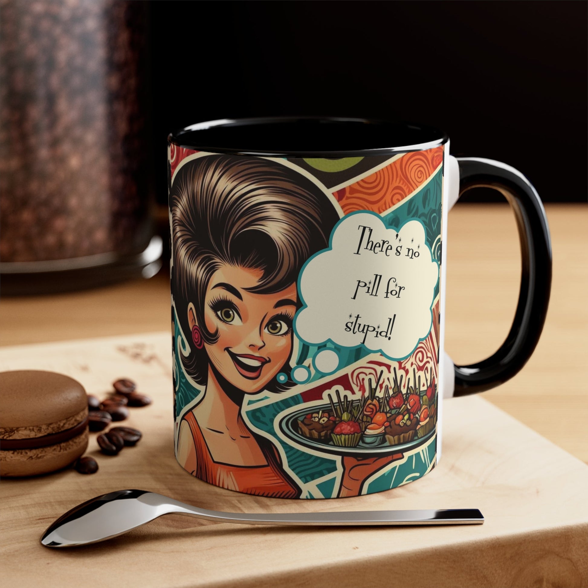 50s Snarky Sassy Housewife, There's No Pill For Stupic Coffee Mug - Snarkyhousewife