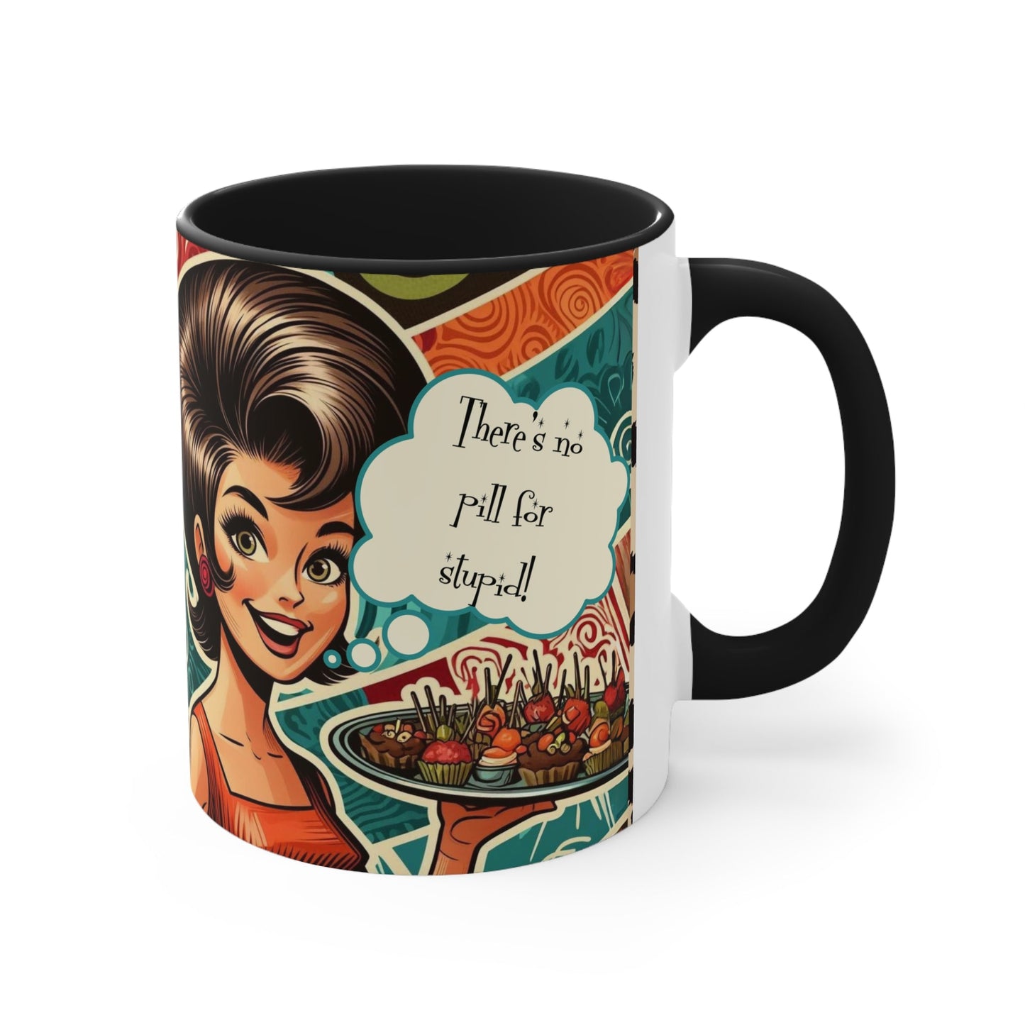 50s Snarky Sassy Housewife, There's No Pill For Stupic Coffee Mug - Snarkyhousewife