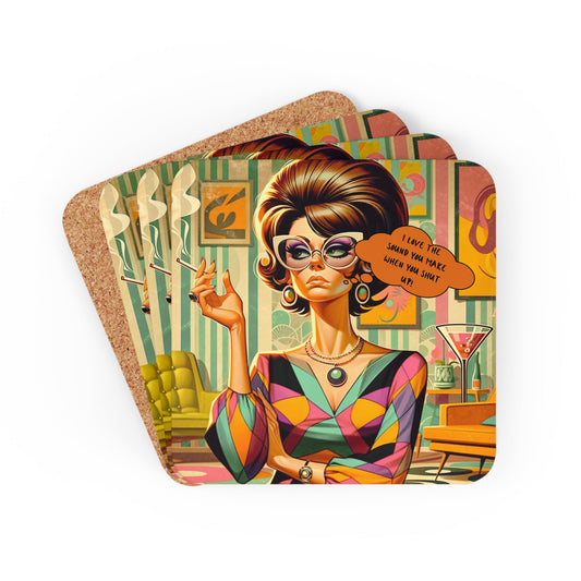 60s Snarky Housewife, I Love The Sound Of You Shut Up, Funny Pun, Corkwood Coaster Set - Snarkyhousewife