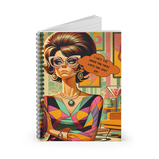 60s Snarky Housewife Mod Funny Sassy, Pun, I Love The Sound You Make When You Shut Up, Office Desk Spiral Notebook - Snarkyhousewife