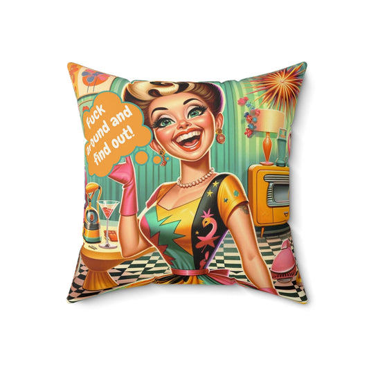 Fuck Around And Find Out, Snarky Sassy Retro Pillow And Insert - Snarkyhousewife