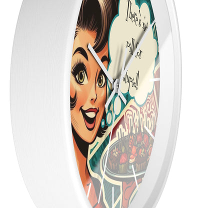 Funny 50's Woman, Retro Snarky Housewife, There's No Pill For Stupid Wall Clock - Snarkyhousewife