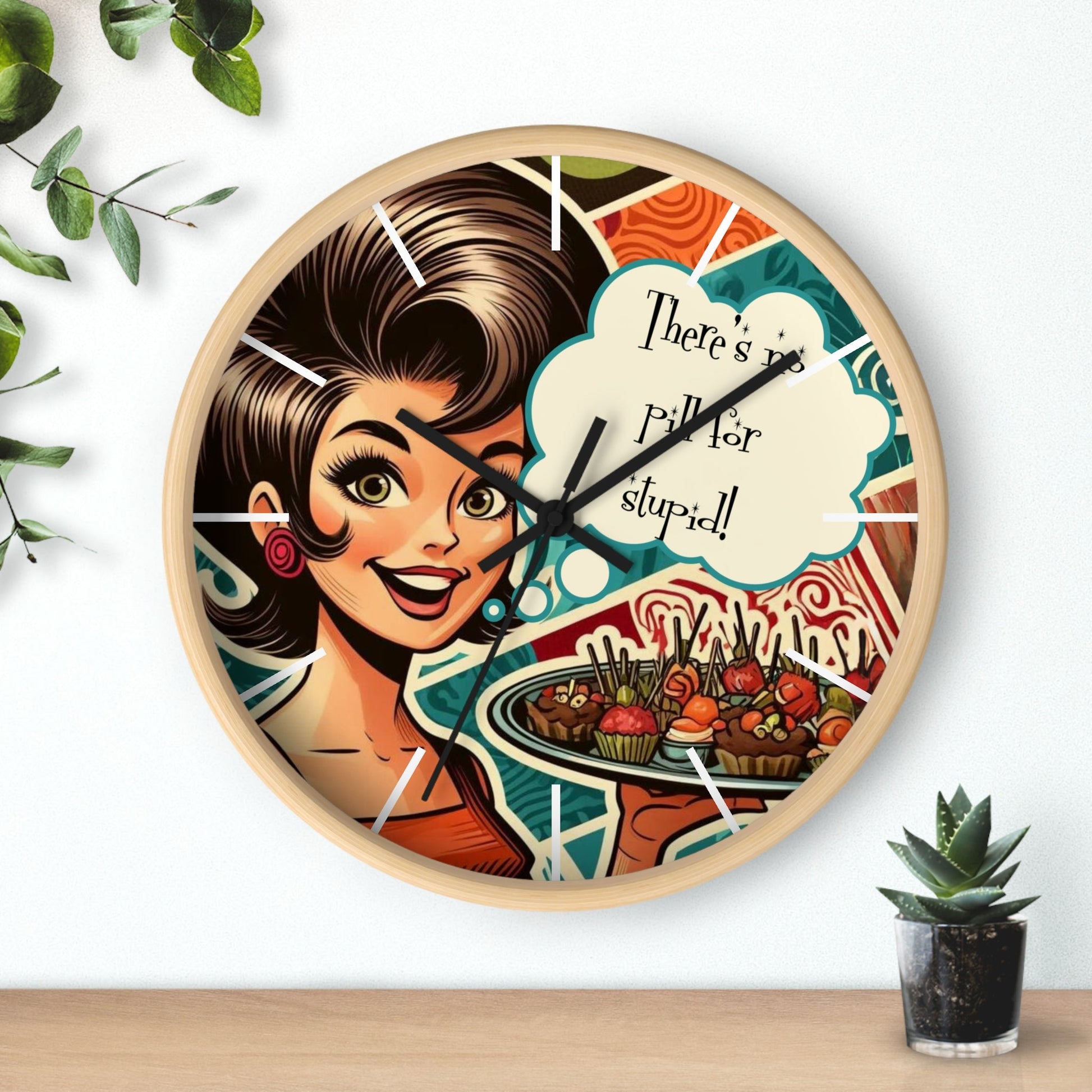 Funny 50's Woman, Retro Snarky Housewife, There's No Pill For Stupid Wall Clock - Snarkyhousewife