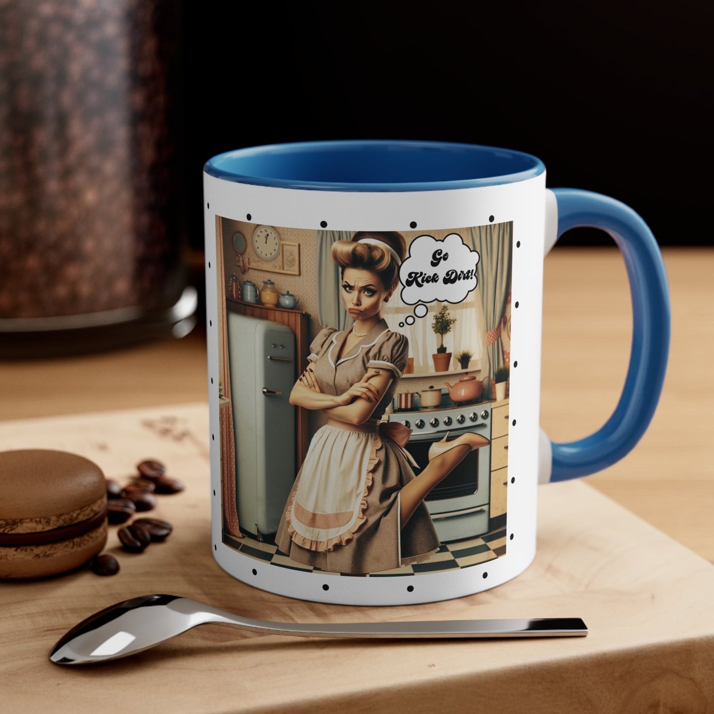 Snarky 50s Housewife Kick Dirt, Funny Pun Sarcastic Accent Coffee Mug, 11oz - Snarkyhousewife