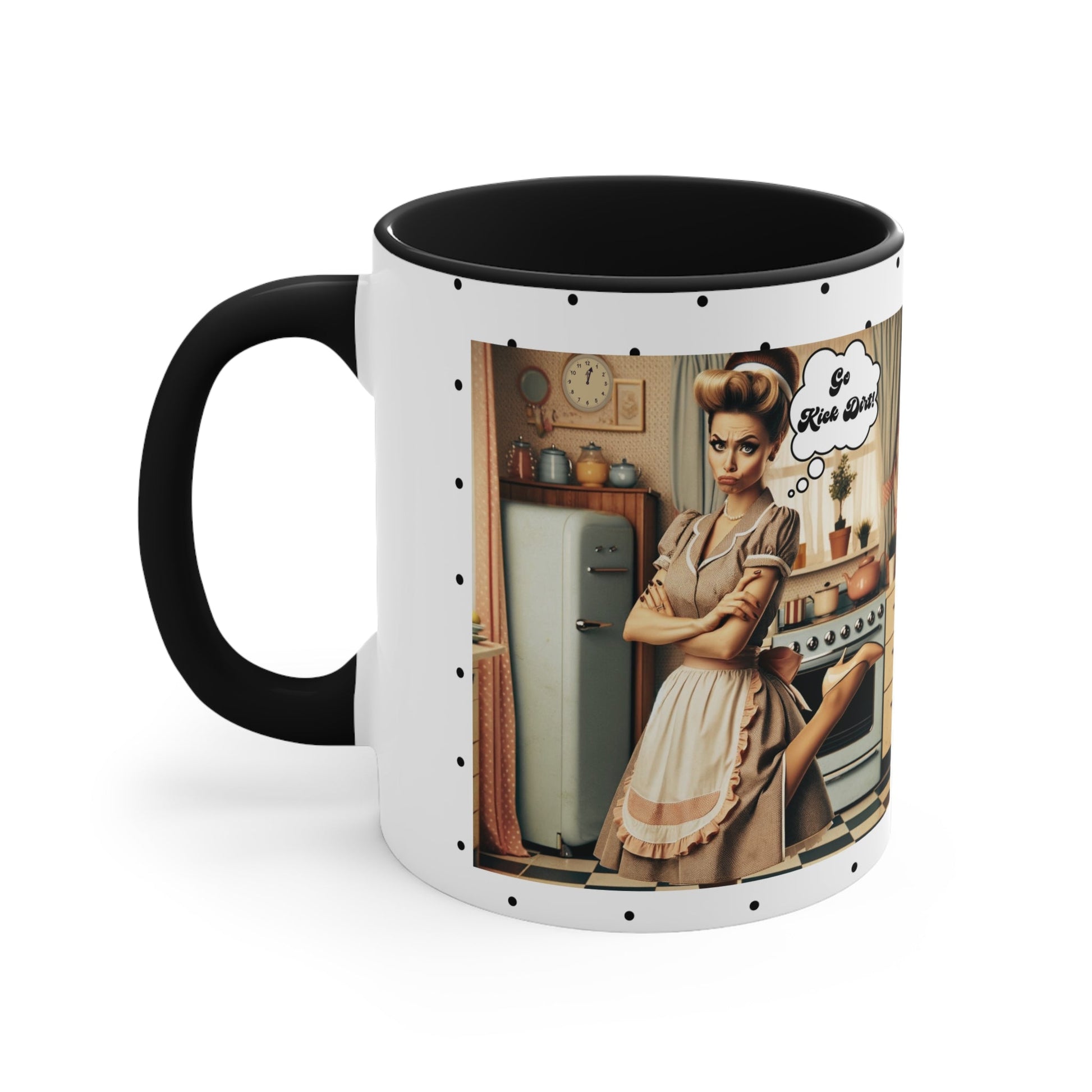 Snarky 50s Housewife Kick Dirt, Funny Pun Sarcastic Accent Coffee Mug, 11oz - Snarkyhousewife